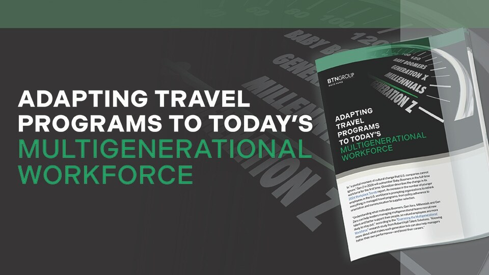 ADAPTING TRAVEL PROGRAMS TO TODAY’S MULTIGENERATIONAL WORKFORCE 